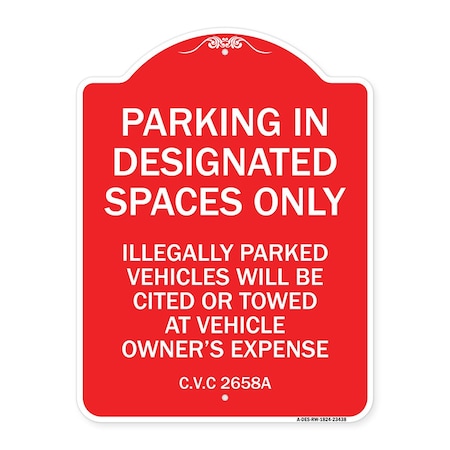 Signmission Parking in Designated Spaces Illegally Parked Vehicles Cited or Towed Alum, 18" x 24", RW-1824-23438 A-DES-RW-1824-23438